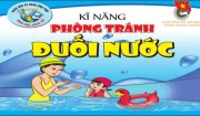 Tai nạn đuối nước và cách phòng tránh