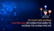 TỔ CHỨC BỒI DƯỠNG CHUYÊN GIA VỀ CHÍNH PHỦ ĐIỆN TỬ HƯỚNG TỚI CHÍNH PHỦ SỐ